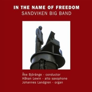 Sandviken Big Band - In The Name Of Freedom i gruppen CD / Jazz hos Bengans Skivbutik AB (1795088)