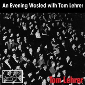 Lehrer Tom - An Evening Wasted With Tom Lehrer i gruppen CD / Pop hos Bengans Skivbutik AB (1795178)