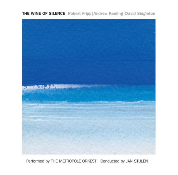 Fripp Robert/Andrew Keeling/David S - Wine Of Silence i gruppen CD / Toppsäljare hos Bengans Skivbutik AB (1795719)