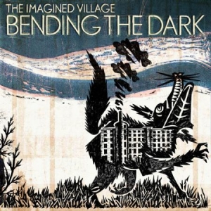 Imagined Village - Bending The Dark i gruppen CD / Elektroniskt hos Bengans Skivbutik AB (1795820)