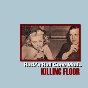 Killing Floor - Rock'n'roll Gone Mad... i gruppen CD / Rock hos Bengans Skivbutik AB (1795825)