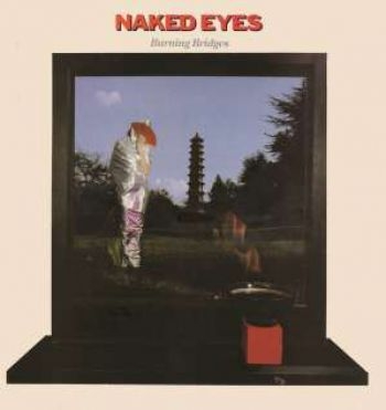 Naked Eyes - Burning Bridges - Special Edition i gruppen CD / Toppsäljare hos Bengans Skivbutik AB (1796029)