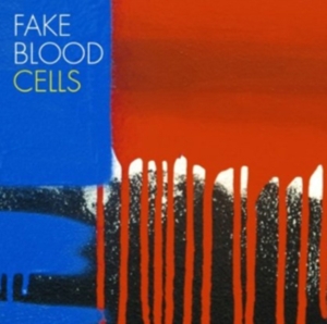 Fake Blood - Cells i gruppen CD / Dance-Techno,Pop-Rock hos Bengans Skivbutik AB (1796064)