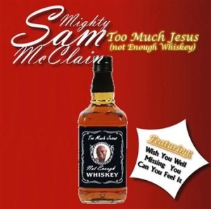 Mcclain Mighty Sam - Too Much Jesus (Not Enough Whiskey) i gruppen CD / Jazz/Blues hos Bengans Skivbutik AB (1796176)