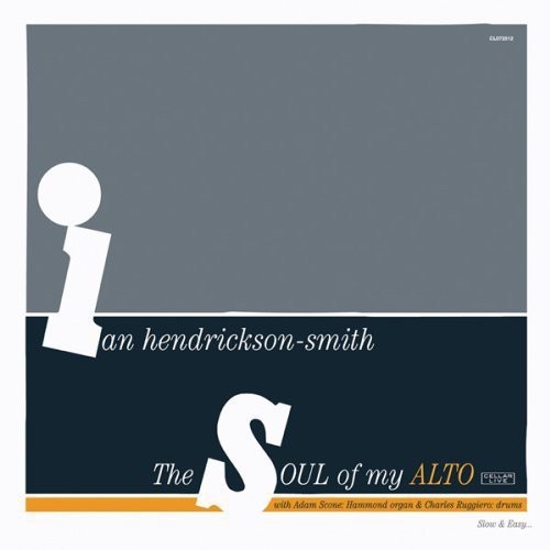 Hendrickson-Smith Ian - Soul Of My Alto i gruppen CD / Jazz/Blues hos Bengans Skivbutik AB (1796501)