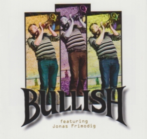 Bullish Feat. Jonas Frimodig - Bullish Feat. Jonas Frimodig i gruppen CD / Jazz hos Bengans Skivbutik AB (1796580)