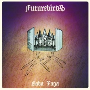 Futurebirds - Baba Yaga i gruppen CD / Pop-Rock hos Bengans Skivbutik AB (1796881)