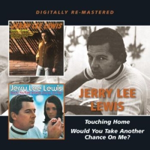 Lewis Jerry Lee - Touching Home/Would You Take Anothe i gruppen CD / Rock hos Bengans Skivbutik AB (1796972)