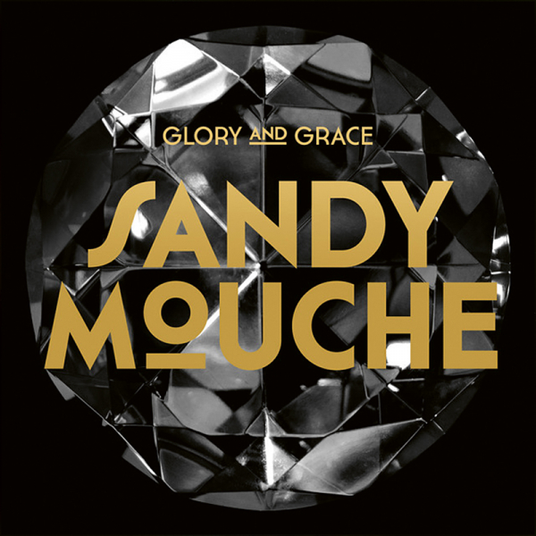 Sandy Mouche - Glory And Grace (Digipak CD) i gruppen ÖVRIGT / Övrigt / aub hos Bengans Skivbutik AB (1796997)