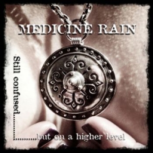 Medicine Rain - Still Confused But On A Higher Leve i gruppen CD / Hårdrock/ Heavy metal hos Bengans Skivbutik AB (1797772)