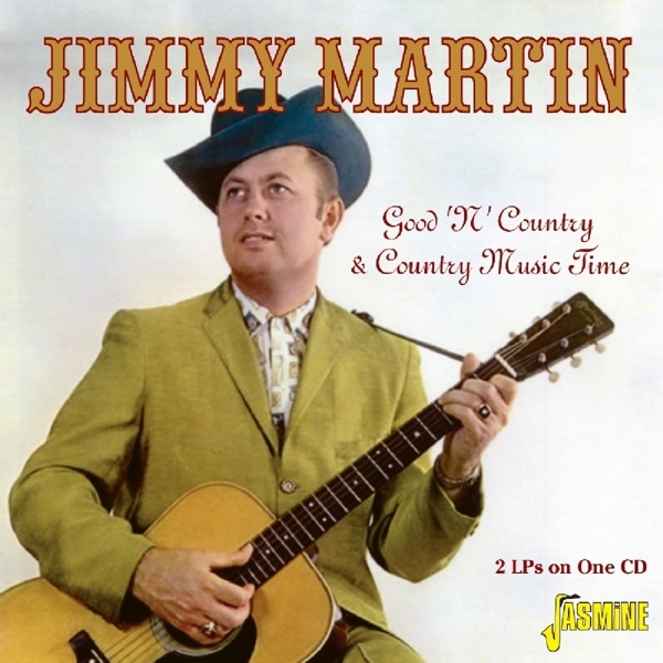 Jimmy Martin - Good 'N' Country/Country Music Time i gruppen CD / Toppsäljare hos Bengans Skivbutik AB (1797818)