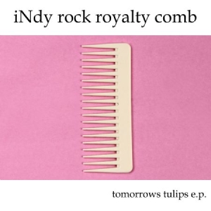 Indy Rock Royalty Comb - Tomorrows Tulips i gruppen VINYL / Pop-Rock hos Bengans Skivbutik AB (1797826)