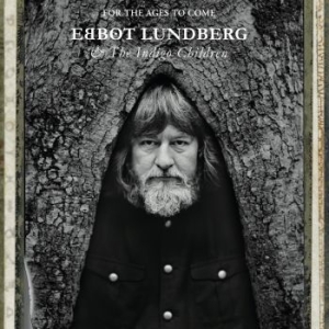 Lundberg Ebbot & The Indigo Childre - For The Ages To Come i gruppen CD / Pop-Rock hos Bengans Skivbutik AB (1800695)