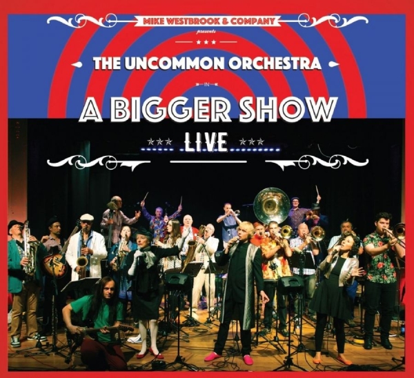 Westbrook Mike And Company - Uncommon OrchestraA Bigger Show i gruppen CD / Toppsäljare hos Bengans Skivbutik AB (1810275)