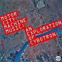 Cybotron - Motor City Machine Music: An Explor i gruppen CD / Rock hos Bengans Skivbutik AB (1810476)