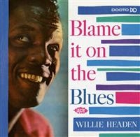 Headen Willie - Blame It On The Blues i gruppen CD / Pop-Rock hos Bengans Skivbutik AB (1810633)