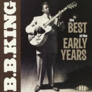 King B.B. - Best Of The Early Years i gruppen CD / Blues,Jazz hos Bengans Skivbutik AB (1810649)