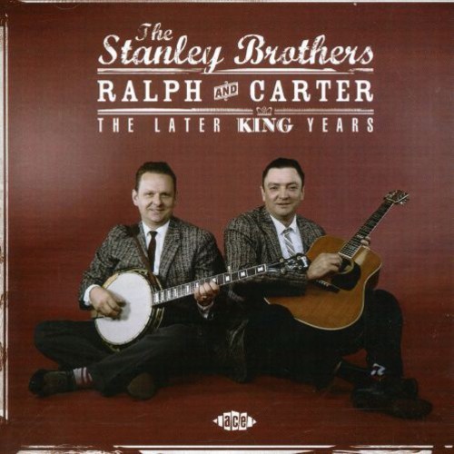 Stanley Brothers - Ralph & Carter: The Later King Year i gruppen ÖVRIGT / Övrigt / aub hos Bengans Skivbutik AB (1810662)