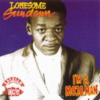 Lonesome Sundown - I'm A Mojo Man i gruppen CD / Blues,Jazz hos Bengans Skivbutik AB (1810826)