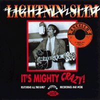 Lightnin' Slim - It's Mighty Crazy i gruppen CD / Blues,Jazz hos Bengans Skivbutik AB (1810841)