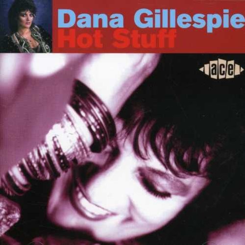 Gillespie Dana - Hot Stuff i gruppen CD / Pop hos Bengans Skivbutik AB (1810851)