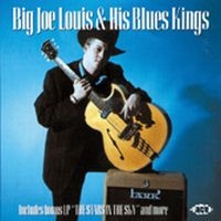Big Joe Louis And His Blues Kings - Big Joe Louis & His Blues Kings/The i gruppen CD / Blues,Jazz hos Bengans Skivbutik AB (1810981)