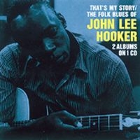 Hooker John Lee - That's My Story/The Folk Blues Of J i gruppen CD / Blues,Jazz hos Bengans Skivbutik AB (1811022)