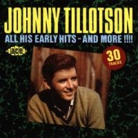 Tillotson Johnny - All His Early Hits - And More!!!! i gruppen CD / Pop-Rock hos Bengans Skivbutik AB (1811028)