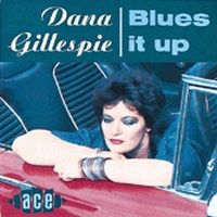 Gillespie Dana - Blues It Up i gruppen CD / Pop-Rock hos Bengans Skivbutik AB (1811029)