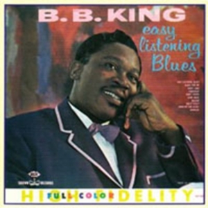 King B.B. - Easy Listening Blues i gruppen CD / Blues,Jazz hos Bengans Skivbutik AB (1811062)