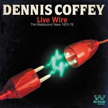 Coffey Dennis - Live Wire: The Westbound Years 1975 i gruppen CD / Toppsäljare hos Bengans Skivbutik AB (1811354)