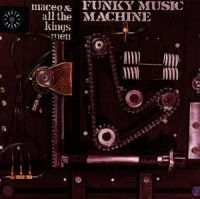 Maceo And All The King's Men - Funky Music Machine i gruppen CD / Pop-Rock hos Bengans Skivbutik AB (1811382)