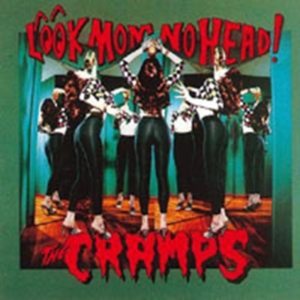 Cramps - Look Mom No Head! i gruppen CD / Pop-Rock hos Bengans Skivbutik AB (1811495)