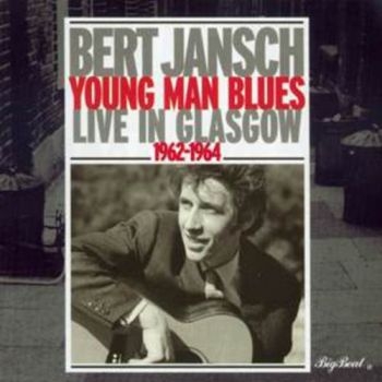 Jansch Bert - Young Man Blues: Live In Glasgow i gruppen CD / Pop hos Bengans Skivbutik AB (1811528)