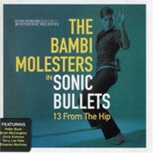 Bambi Molesters - Sonic Bullets: 13 From The Hip i gruppen CD / Pop-Rock hos Bengans Skivbutik AB (1811551)