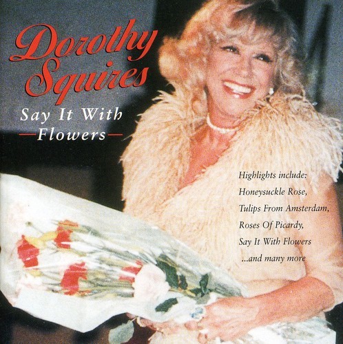 Squires Dorothy - Say It With Flowers i gruppen CD / Pop hos Bengans Skivbutik AB (1812514)