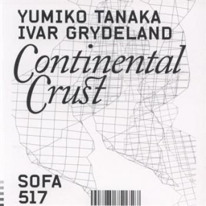 Tanaka Yumiko & Ivar Grydeland - Continental Crust i gruppen CD / Jazz/Blues hos Bengans Skivbutik AB (1813765)