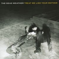 Dead Weather - Treat Me Like Your Mother i gruppen VINYL / Pop-Rock hos Bengans Skivbutik AB (1814970)