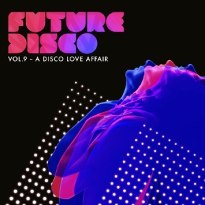 Blandade Artister - Future Disco 9 - A Disco Love Affai i gruppen CD / Dans/Techno hos Bengans Skivbutik AB (1818063)