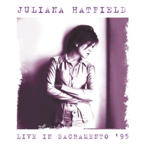 Hatfield Juliana - Live In Sacramento '95 i gruppen CD / Pop-Rock hos Bengans Skivbutik AB (1820539)