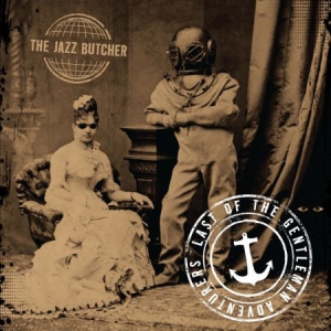 Jazz Butchers - Last Of The Gentlemen Adventures i gruppen CD / Rock hos Bengans Skivbutik AB (1832132)