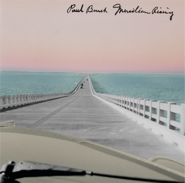 Burch Paul - Meridian Rising i gruppen CD / Toppsäljare hos Bengans Skivbutik AB (1836619)