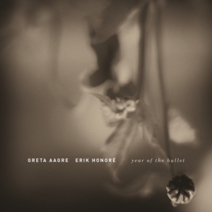 Aagre Greta/Erik Honore - Year Of The Bullet i gruppen CD / Jazz hos Bengans Skivbutik AB (1836720)