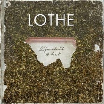 Lothe - Ljärlek Og Hat i gruppen CD / Toppsäljare hos Bengans Skivbutik AB (1836827)