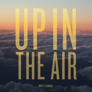 Harris Brett - Up In The Air i gruppen CD / Pop-Rock hos Bengans Skivbutik AB (1837829)