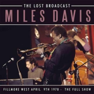 Miles Davis - Lost Broadcast The (1970 Broadcast) i gruppen Kampanjer / BlackFriday2020 hos Bengans Skivbutik AB (1840104)