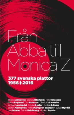 Från Abba till Monica Z. 377 svenska plattor 1956-2016 i gruppen Kampanjer / BlackFriday2020 hos Bengans Skivbutik AB (1842228)