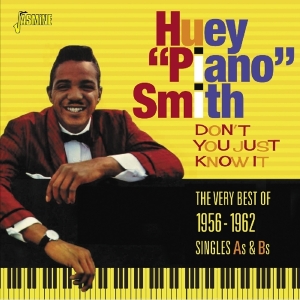 Huey 'Piano' Smith - Don't You Just Know It i gruppen CD / Blues,Jazz,RnB-Soul hos Bengans Skivbutik AB (1842336)