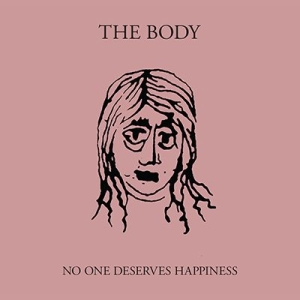 Body - No One Deserves Happiness i gruppen CD / Rock hos Bengans Skivbutik AB (1842364)