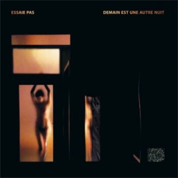 Essaie Pas - Demain Est Une Autre Nuit i gruppen CD / Toppsäljare hos Bengans Skivbutik AB (1842451)